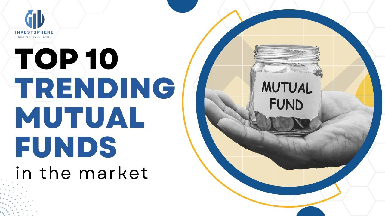 Top 10 Trending Mutual Funds In The Market